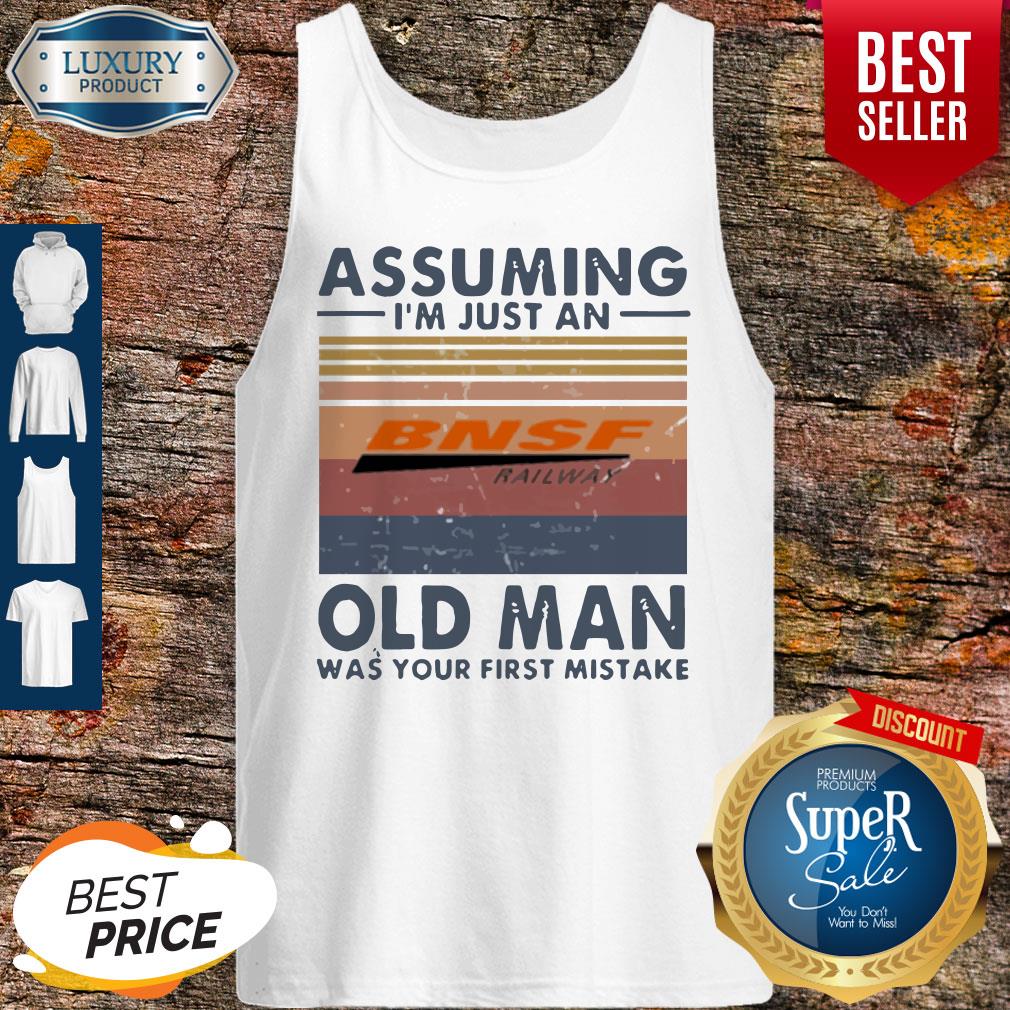 Pretty BNSF Railway Assuming I’m Just An Old Man Was Your First Mistake Vintage Shirt - Image 4