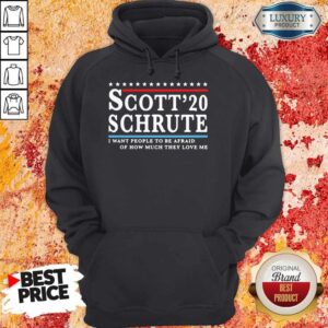 Alternative view of Scott 20 Schrute I Want People To Be Afraid Of How Much They Love Me T-Shirt