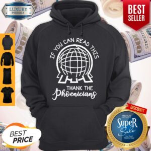 Alternative view of Top Work If You Can Read This Thank The Phoenicians Shirt