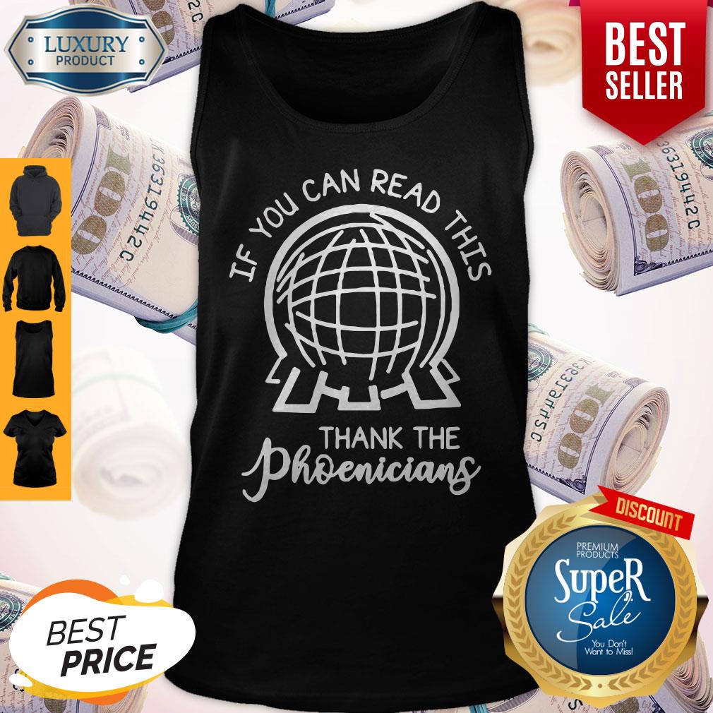 Top Work If You Can Read This Thank The Phoenicians Shirt - Image 4