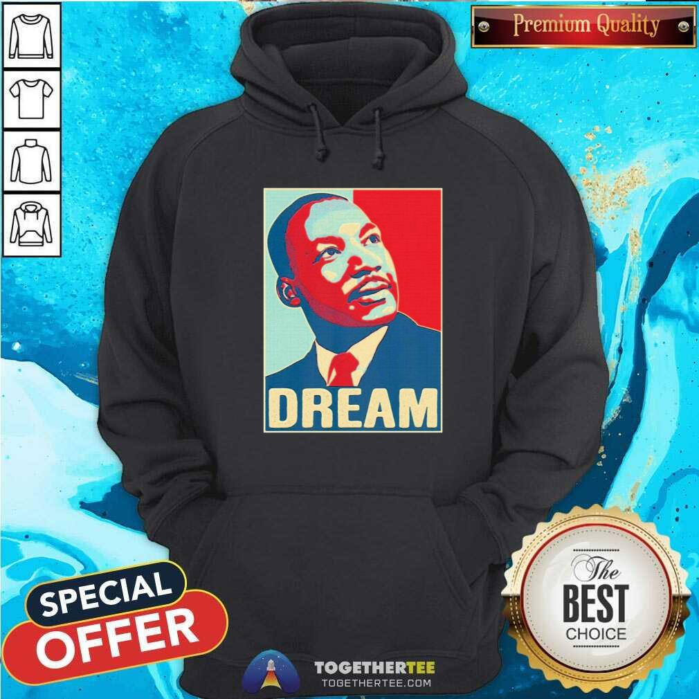 Top Martin Luther King Jr I Have A Dream Hope Style Portrait Shirt - Image 5