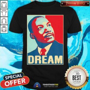 Top Martin Luther King Jr I Have A Dream Hope Style Portrait Shirt