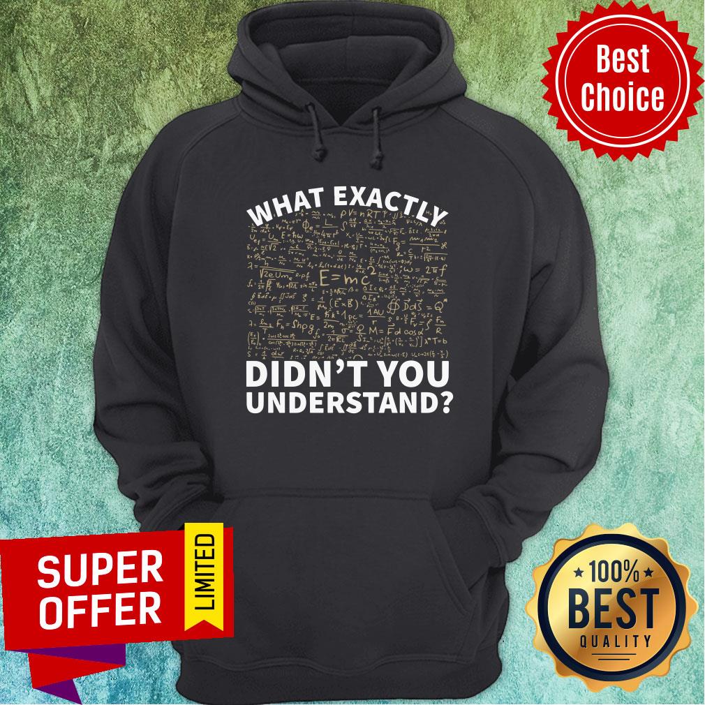 Math What Exactly Didn't You Understand Shirt - Image 2