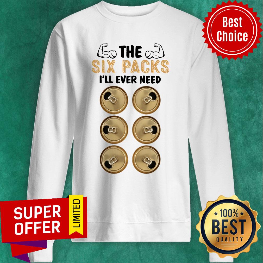 The Six Packs I Will Ever Need Shirt - Image 4