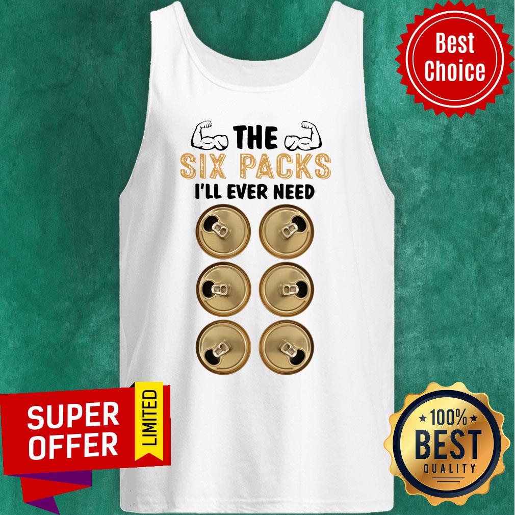 The Six Packs I Will Ever Need Shirt - Image 3