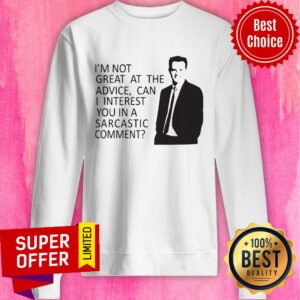 Alternative view of Friends TV Show I'm Not Great At The Advice Can I Interest You In A Sarcastic Comment Shirt