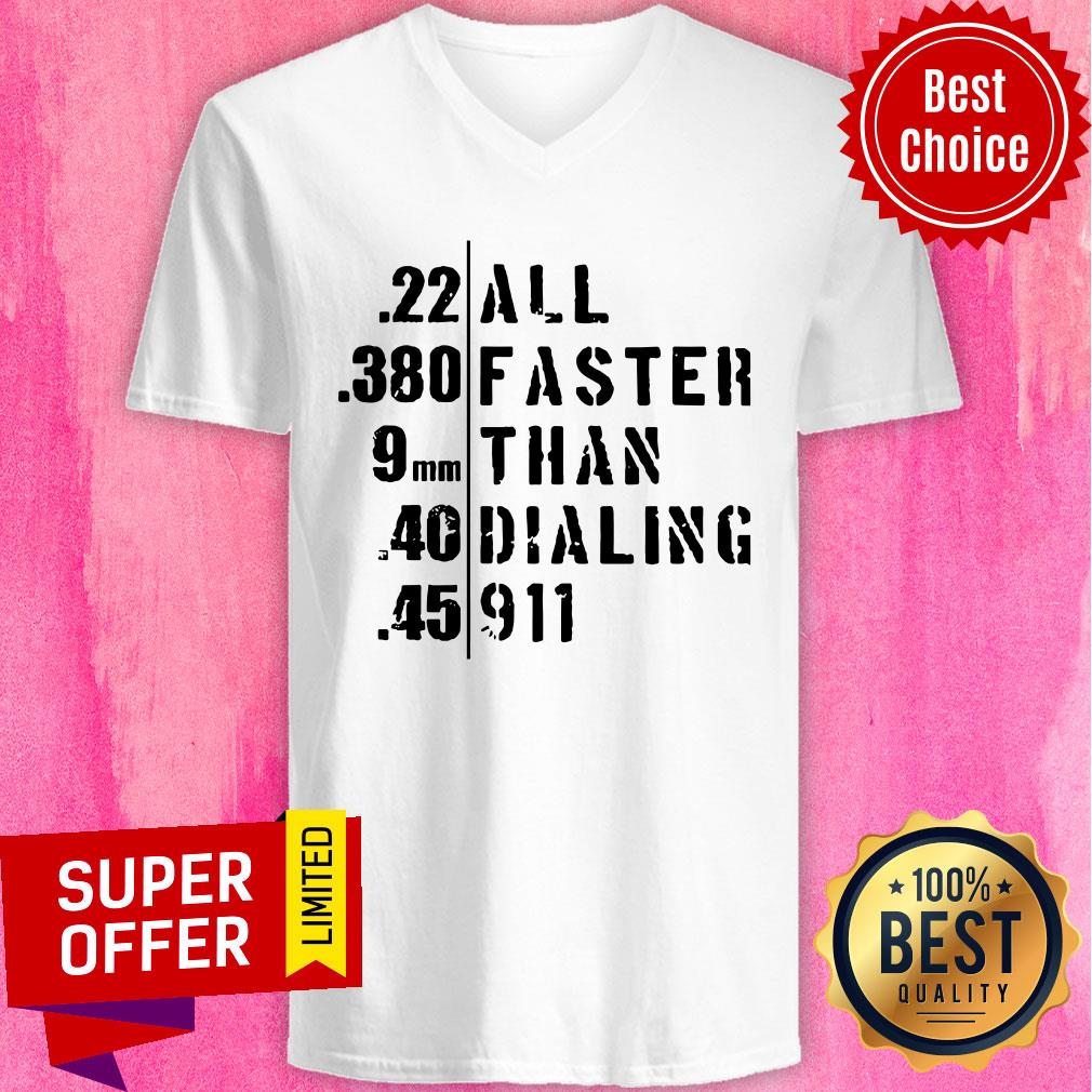Funny 22 380 9MM 40 45 Al Faster Than Dailing 911 Shirt - Image 4