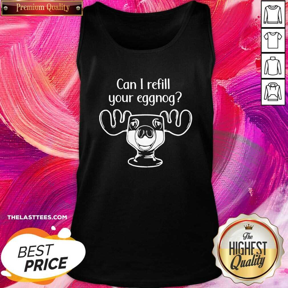 Funny Can I Refill Your Eggnog Moose Glass Christmas Shirt - Image 3