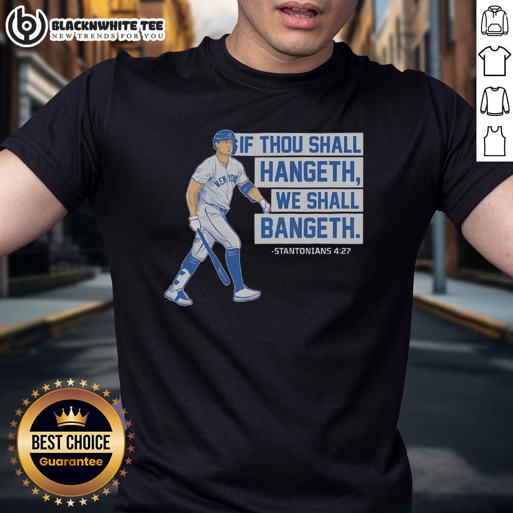 Top If Thou Shall Hangeth We Shall Bangeth T-Shirt