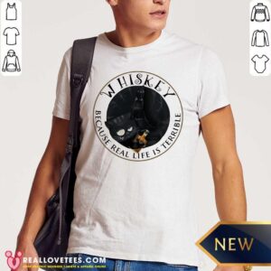 Good Whishey Because Real Life Is Terrible Cats Shirt
