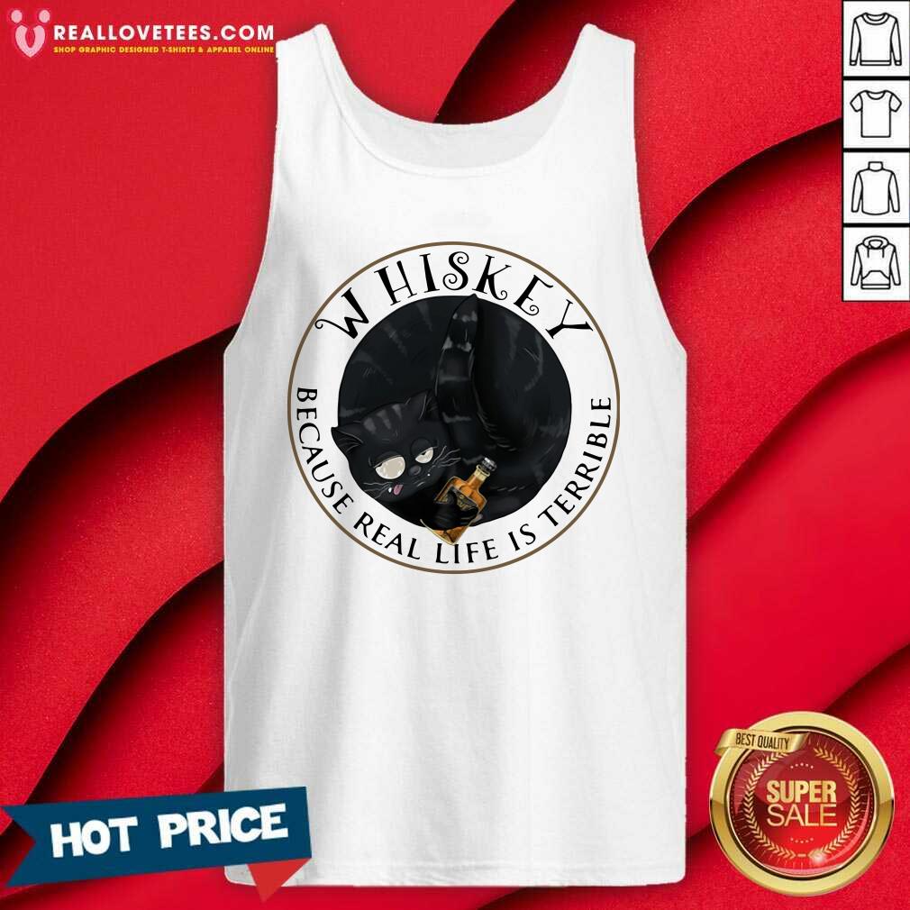 Good Whishey Because Real Life Is Terrible Cats Shirt - Image 2