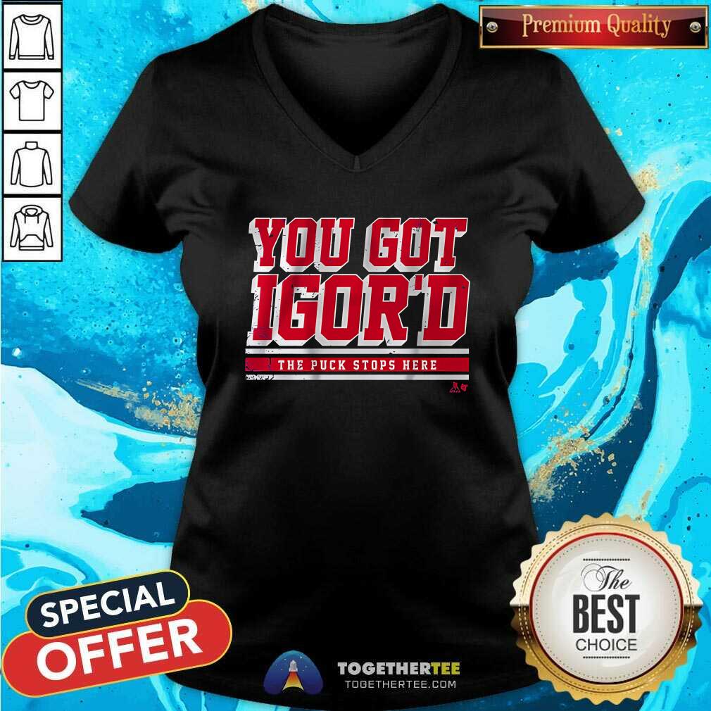 Good Igor Shesterkin You Got Igor'd T-Shirt - Image 2