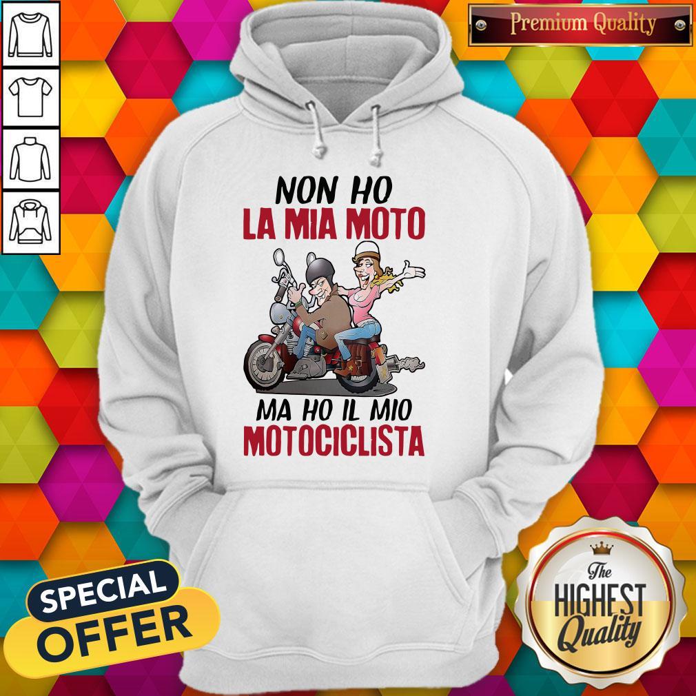Funny Non Ho La Mia Moto Ma Ho Il Mio Motociclista Shirt - Image 2