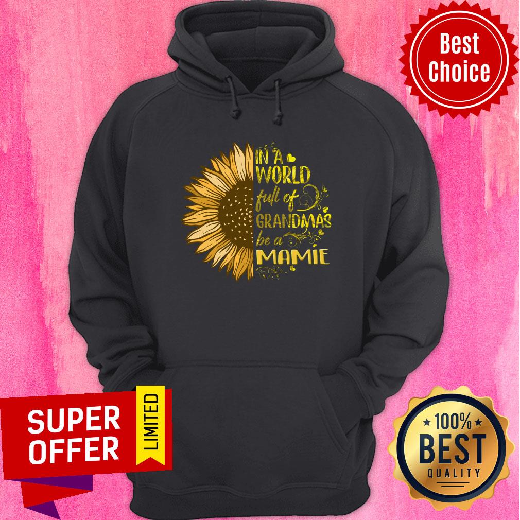 Sunflower In World Full Grandmas Be Mamie Shirt - Image 5
