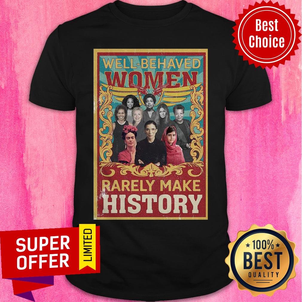 Well-Behaved Women Rarely Make History Poster Ruth Bader Shirt