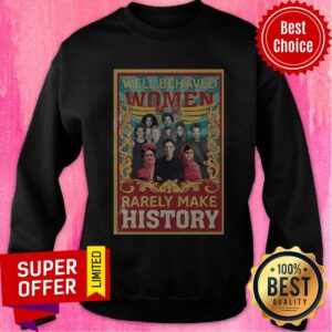 Alternative view of Well-Behaved Women Rarely Make History Poster Ruth Bader Shirt