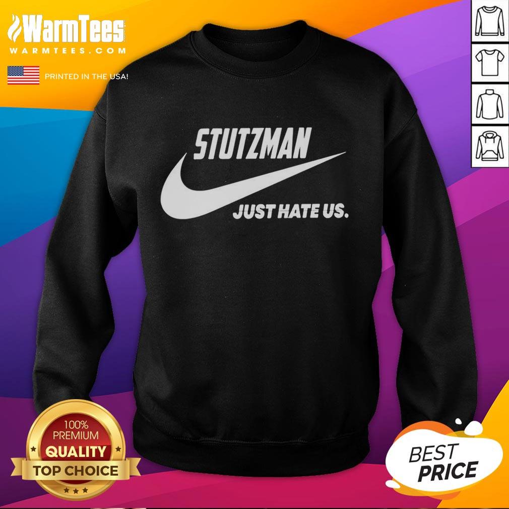 Good Stutzman Just Hate Us Parody Logo T-Shirt - Image 5