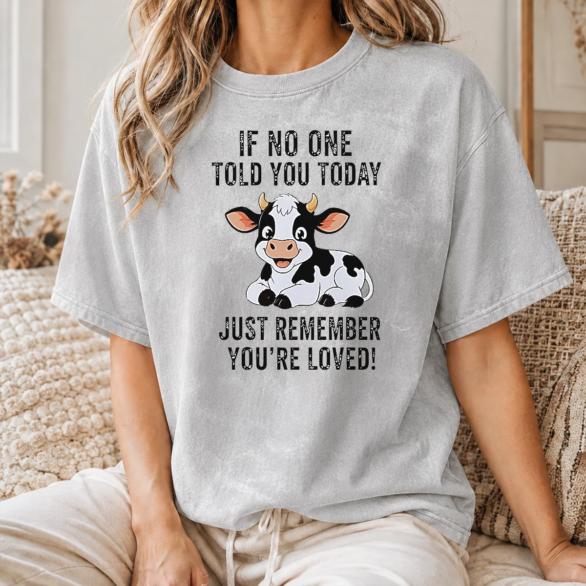 Funny Nice Cow If No One Told You Today Just Remember You're Loved Shirt - Image 8