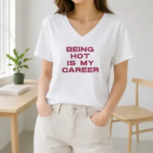 Alternative view of Nice Pretty Being Hot Is My Career Quote Shirt