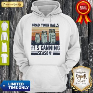 Alternative view of Perfect Grab Your Balls It’s Canning Season Shirt
