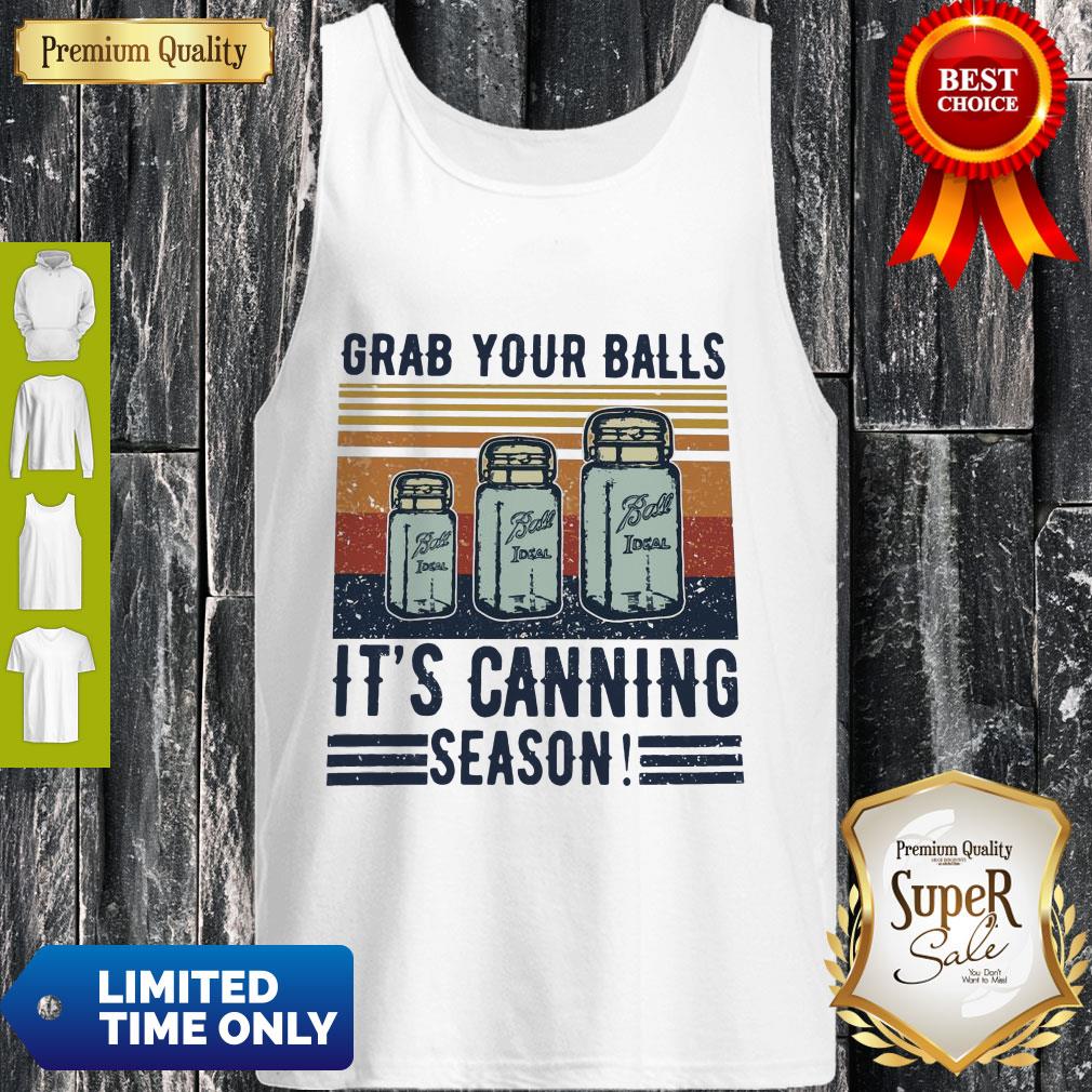 Perfect Grab Your Balls It’s Canning Season Shirt - Image 4