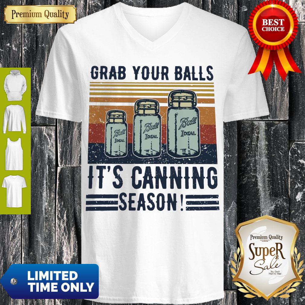Perfect Grab Your Balls It’s Canning Season Shirt - Image 5