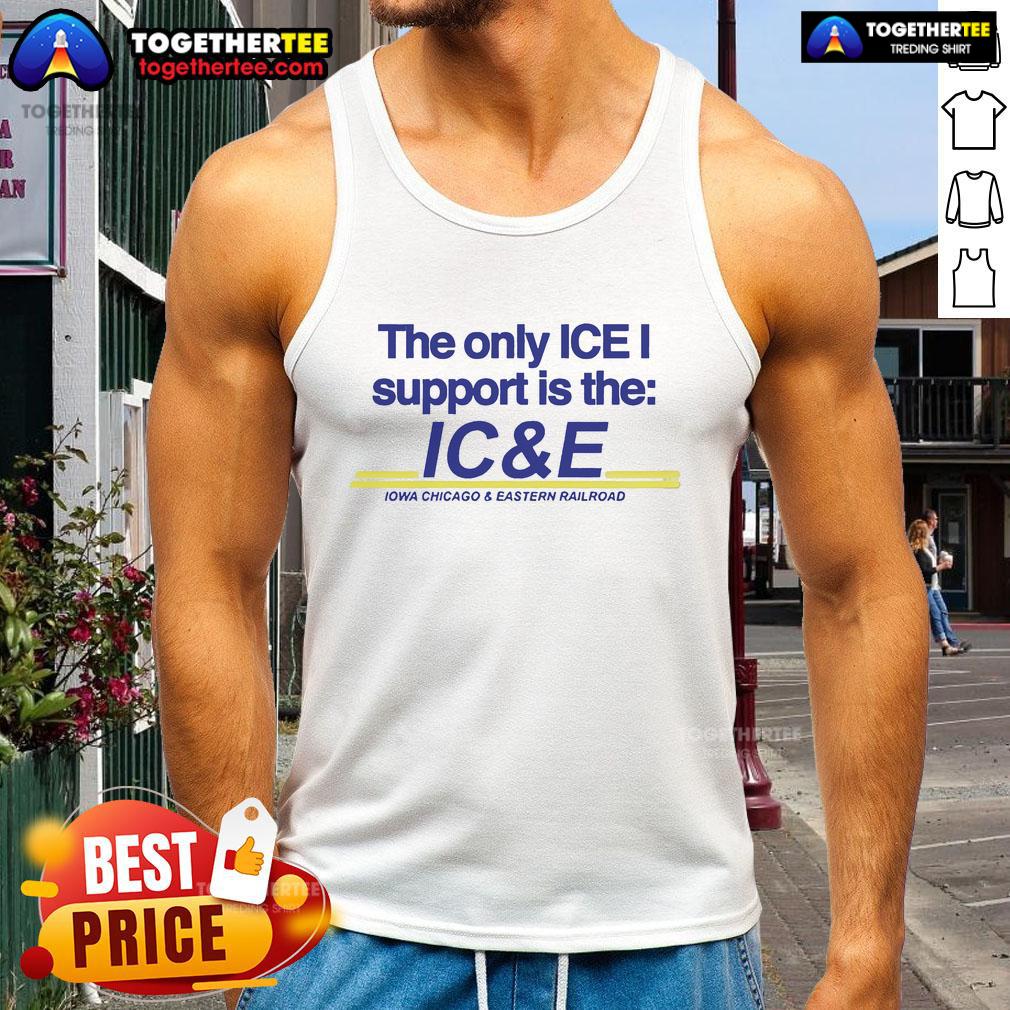 Official The Only ICE I Support Is The IC&E Iowa Chicago And Eastern Railroad T-Shirt - Image 4