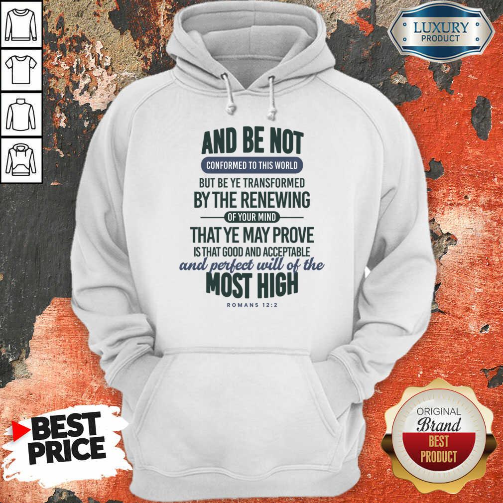And Be Not Conformed To This World But Be Ye cBy The Renewing Shirt - Image 4