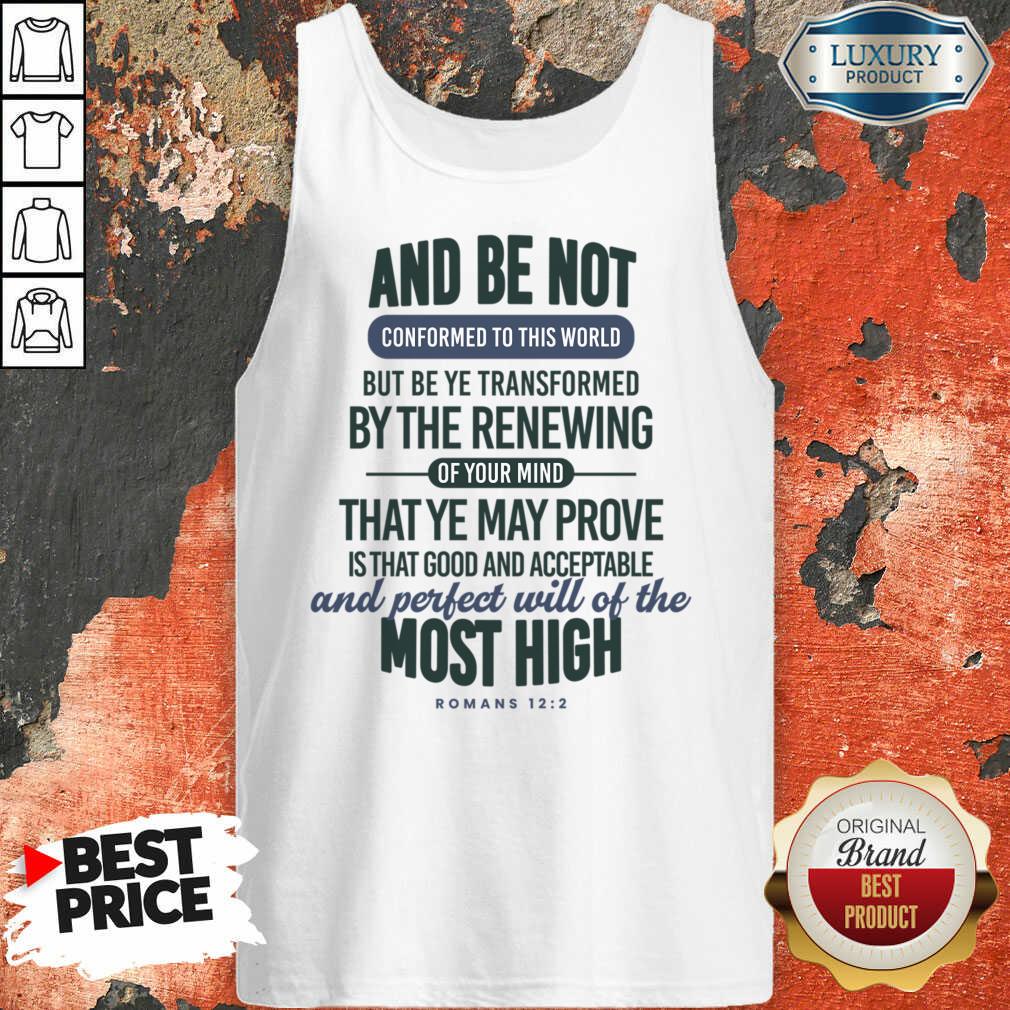 And Be Not Conformed To This World But Be Ye cBy The Renewing Shirt - Image 2