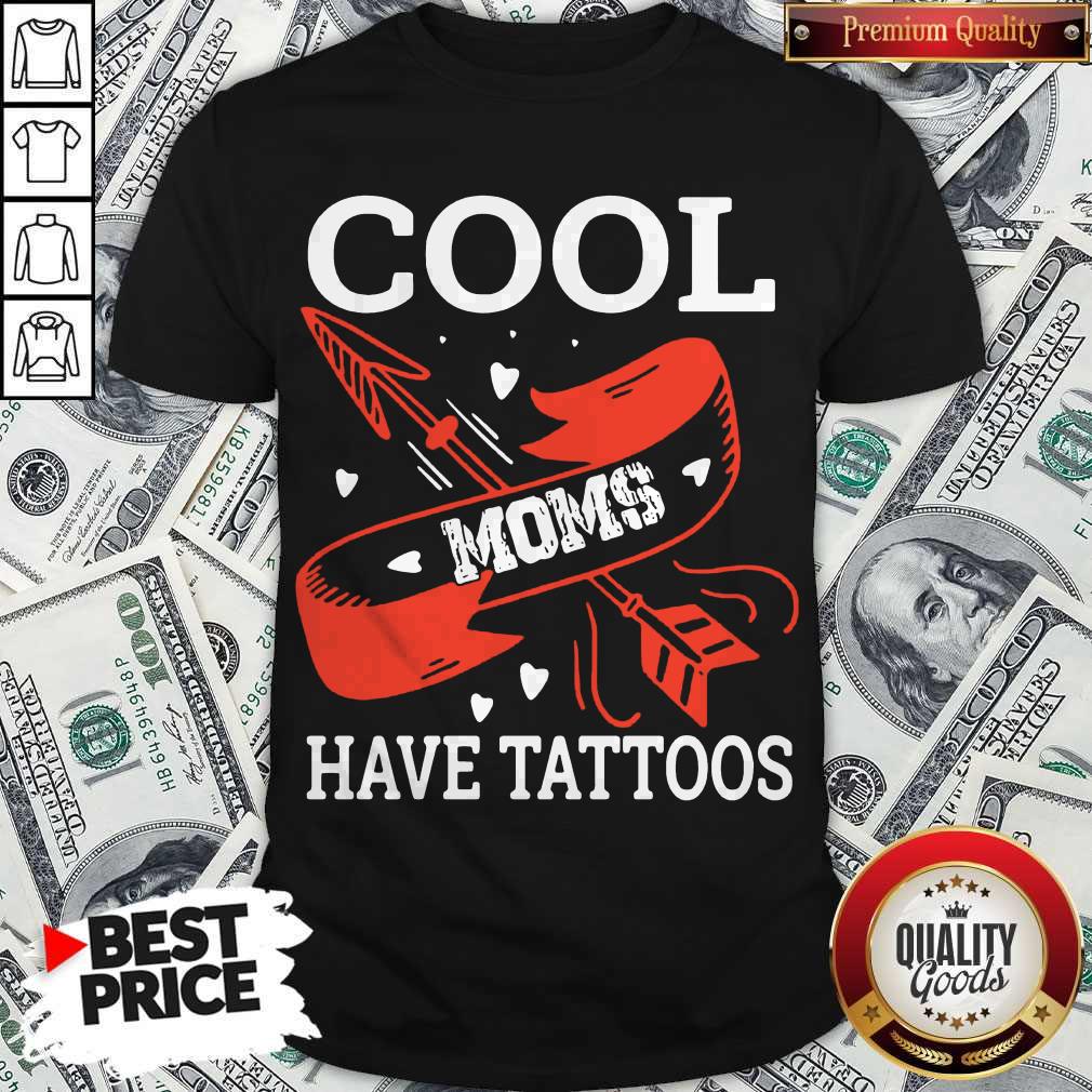 Official Cool Moms Have Tattoos Shirt