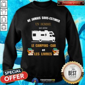 Alternative view of Camping Ne Jamais Sous Estimer Un Homme Shirt