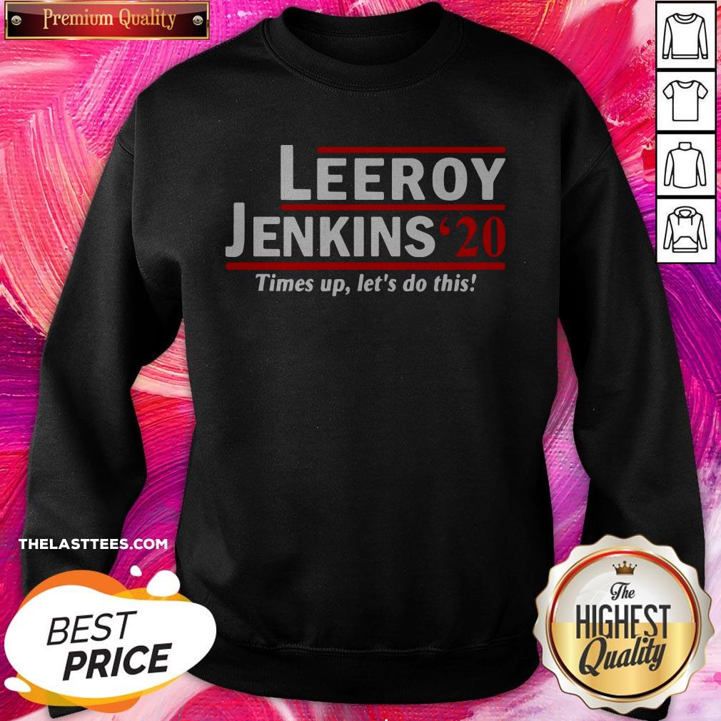 Pro Leeroy Jenkins 2020 Ben Schulz Times Up Let’s Do This Shirt - Image 4