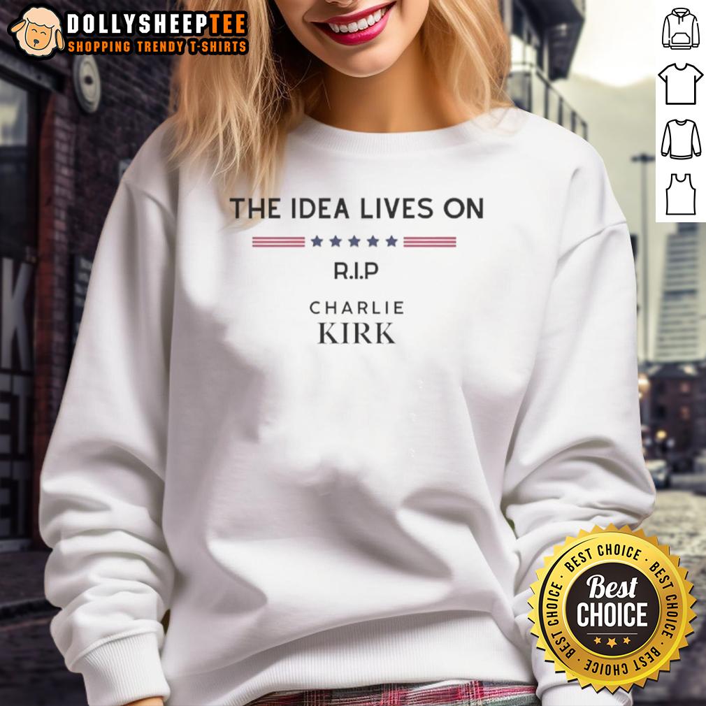 Premium The Idea Lives On RIP Charlie Kirk T-Shirt - Image 5