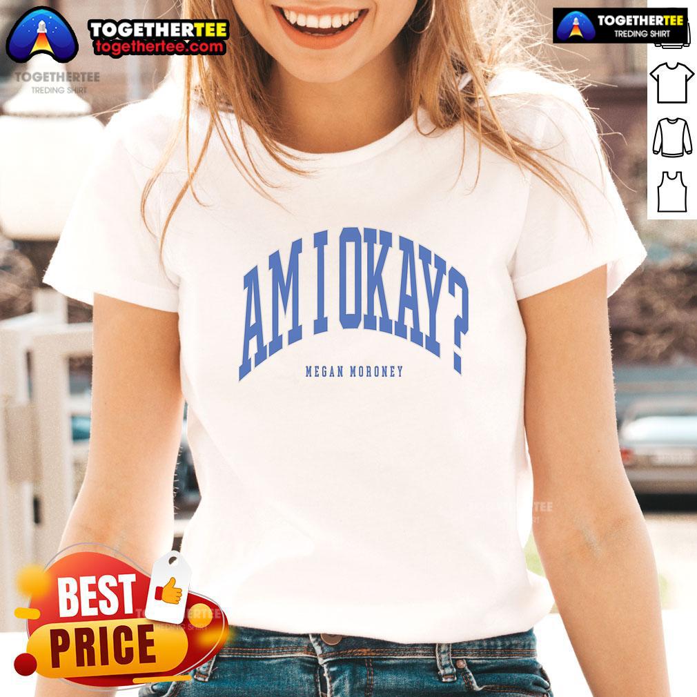 Nice Megan Moroney Am I OK T-Shirt - Image 3