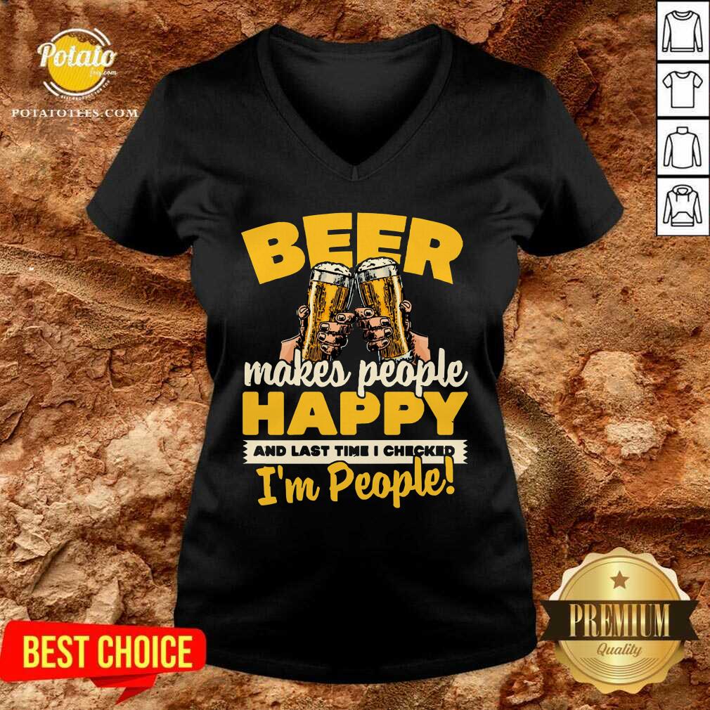 Beer Makes People Happy I'M People Shirt - Image 2