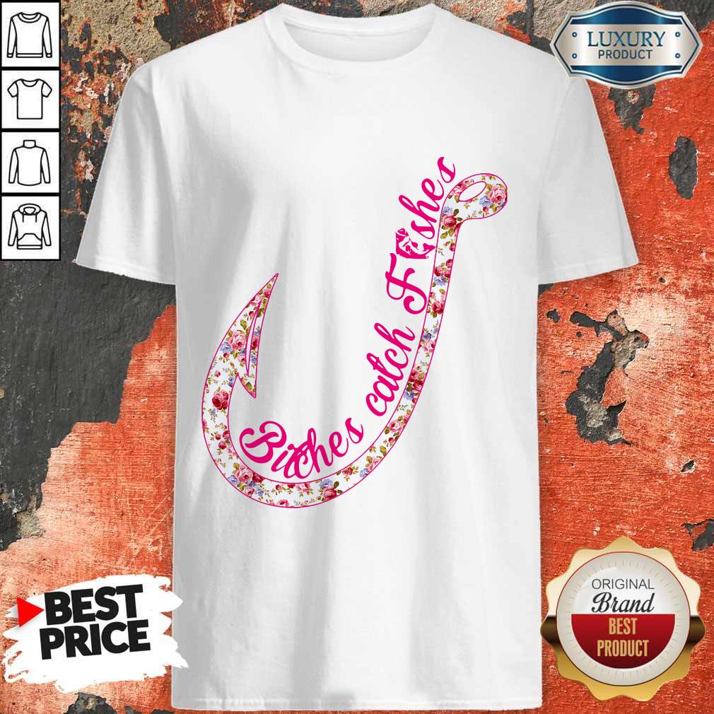 Good Bitches Catch Fishes Shirt