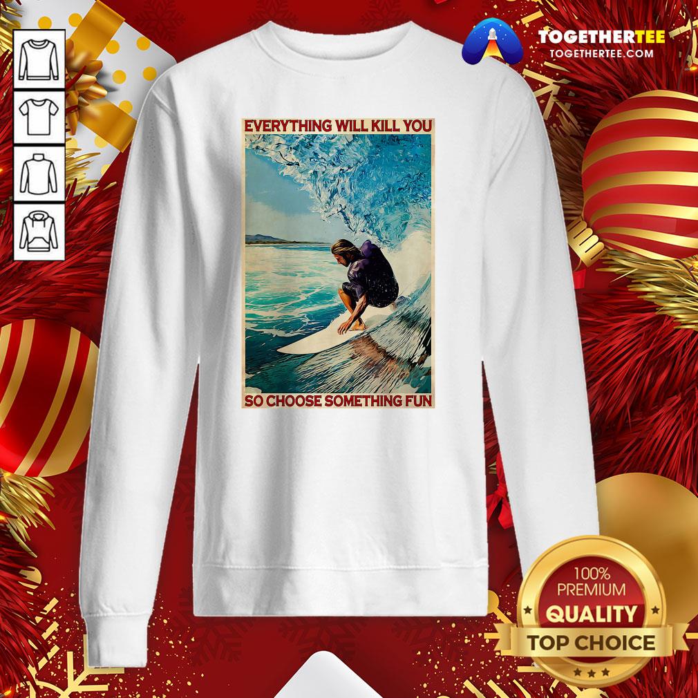 Hot Jesus Surfing Everything Will Kill You So Choose Something Fun Shirt - Image 4