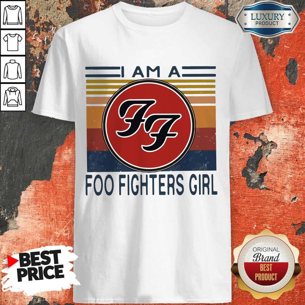 I Am A Foo Fighters Girl Vintage Shirt