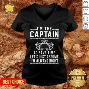 Alternative view of I’m The Captain To Save Time Let’s Just Assume Shirt