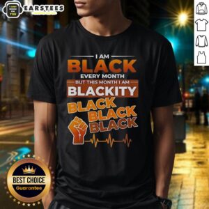 Funny I Am Black Every Month But This Month I Am Blackity Black Black Black Heartbeat T-Shirt