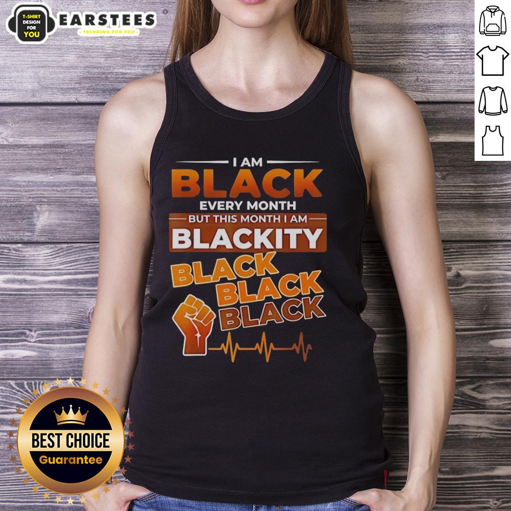 Funny I Am Black Every Month But This Month I Am Blackity Black Black Black Heartbeat T-Shirt - Image 4