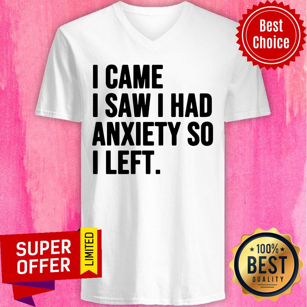 Nice I Came I Saw I Had Anxiety So I Left Shirt - Image 3