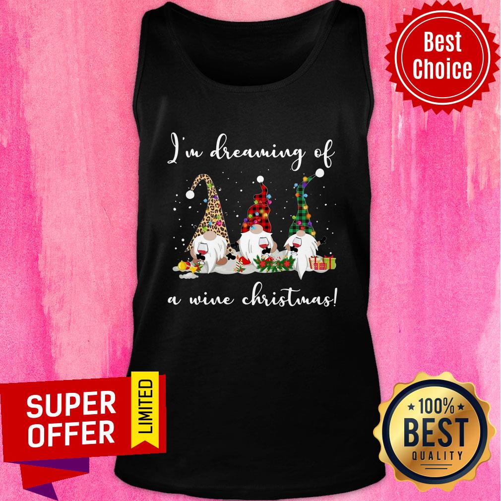 Nice Three Gnomes I'M Dreaming Of A Wine Christmas Shirt - Image 4