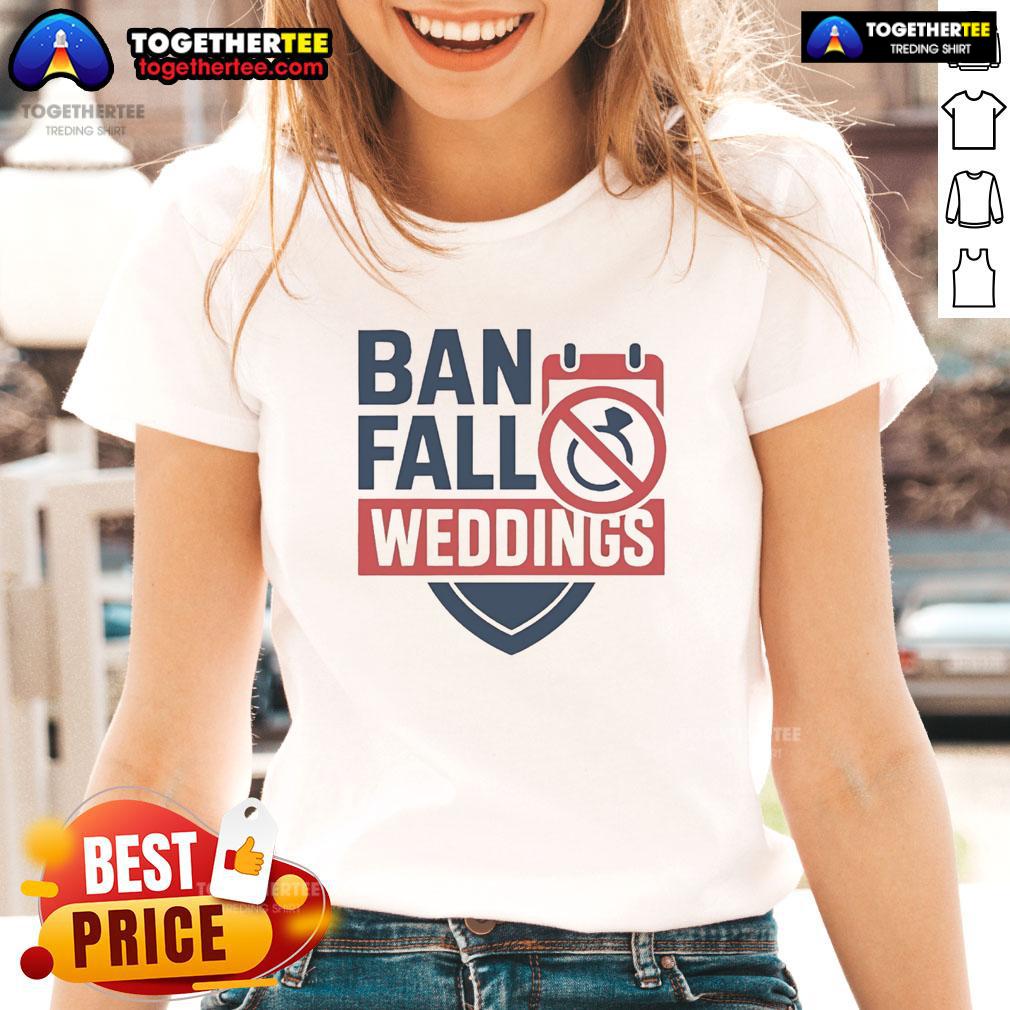 Official Ban Fall Weddings T-Shirt - Image 3