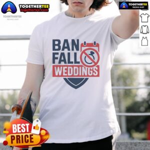Official Ban Fall Weddings T-Shirt