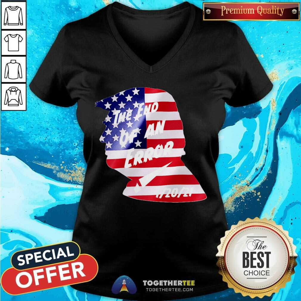 Pretty Trump American Flag The End Of An Error Shirt - Image 2
