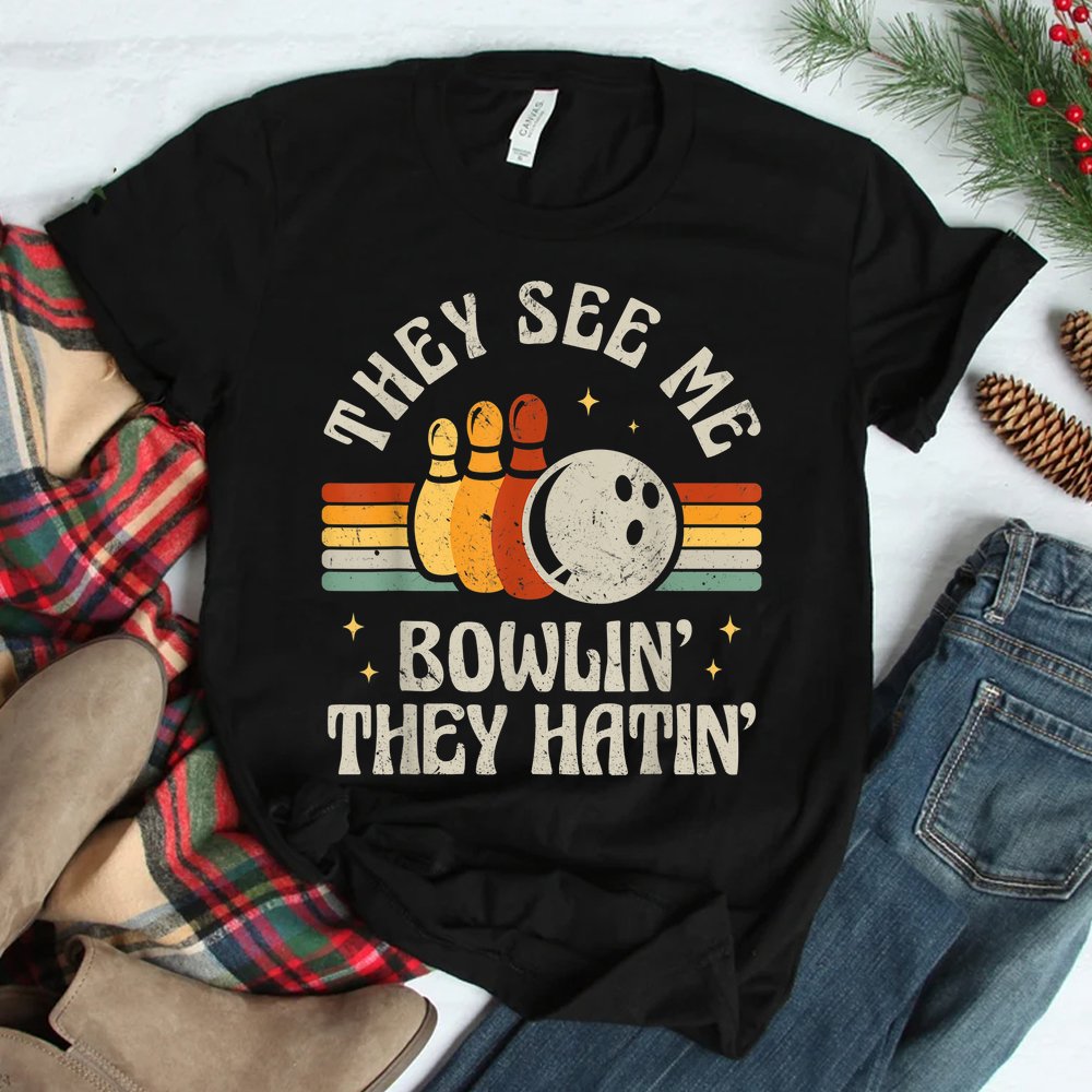 Retro Bowling They See Me Bowlin They Hatin Shirt