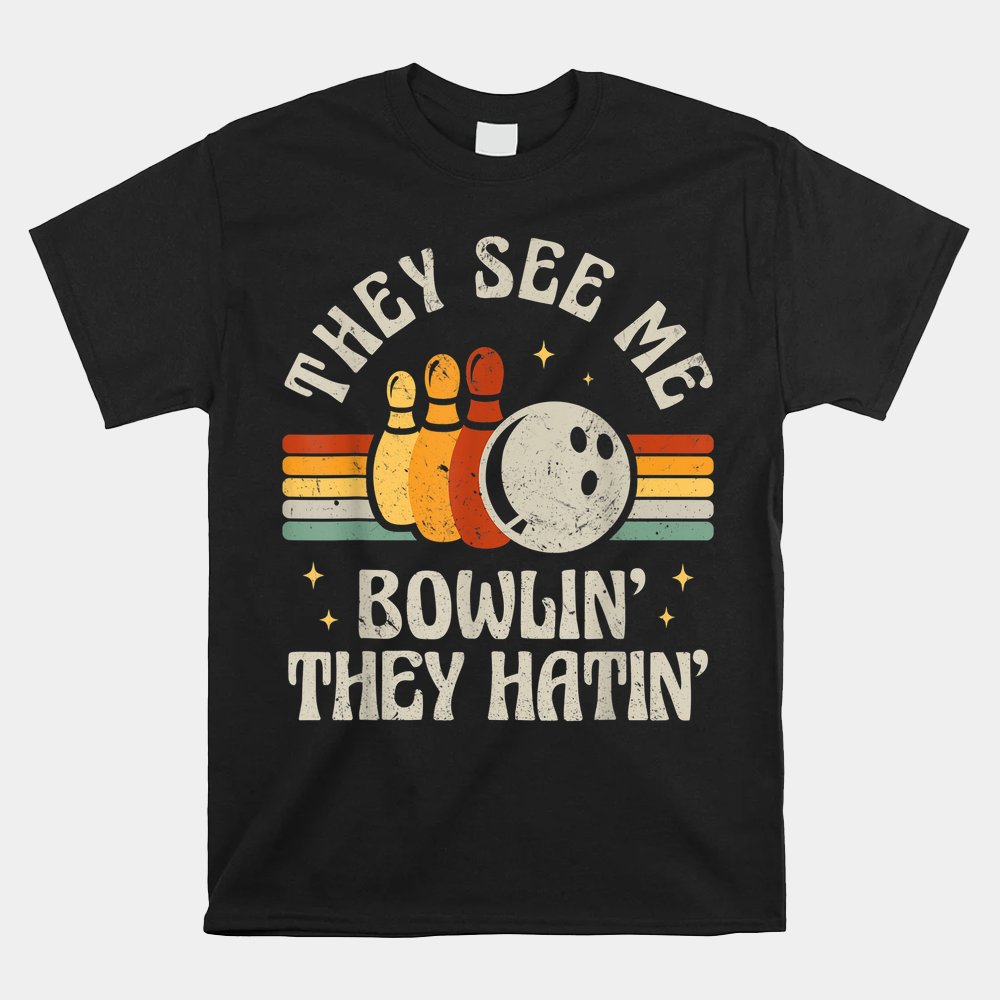 Retro Bowling They See Me Bowlin They Hatin Shirt - Image 4
