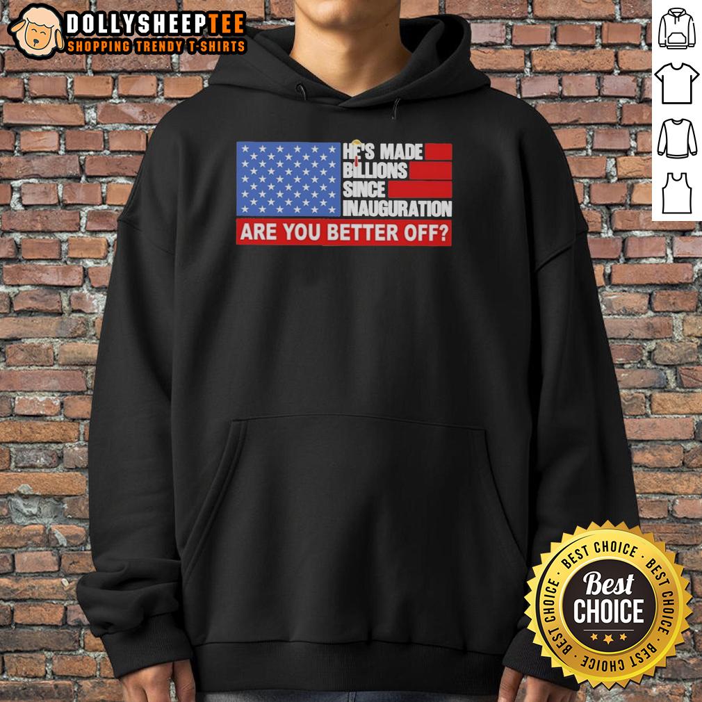 Official Trump Hair He's Made Billions Since Inauguration Are You Better Off American Flag T-Shirt - Image 2