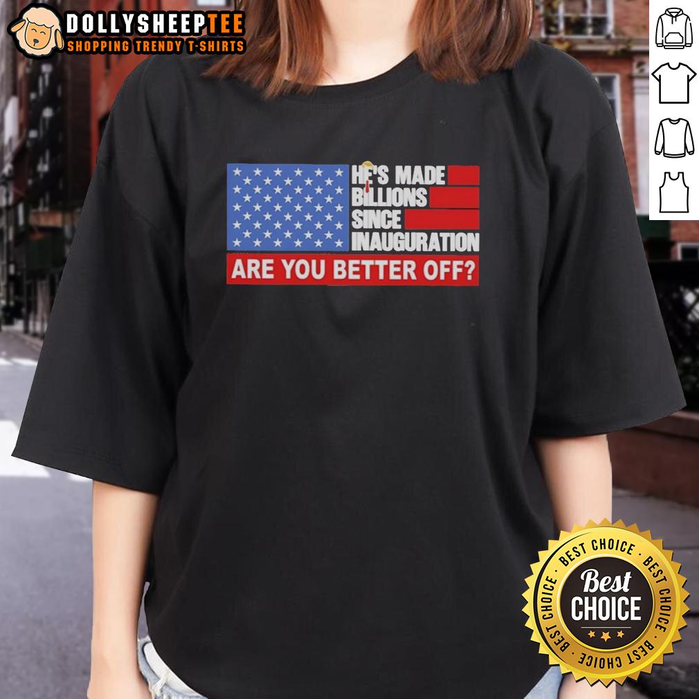 Official Trump Hair He's Made Billions Since Inauguration Are You Better Off American Flag T-Shirt - Image 3